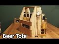 Beer Tote / Beer Caddy Beer Tote / Beer Caddy