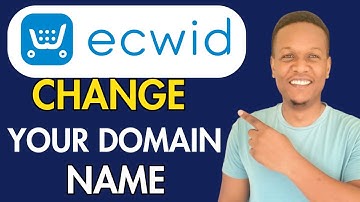 How To Change Your Domain Name On Ecwid
