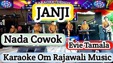 JANJI || KARAOKE || NADA COWOK ( EVIE TAMALA - Om Rajawali Musik  @karaokedendy )