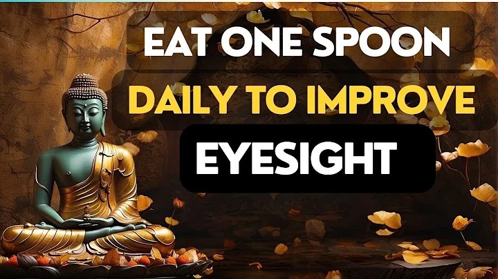 EAT 1 SPOON DAILY TO IMPROVE EYESIGHT  l  Buddha Story - DayDayNews