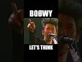 LET'S THINK #boowy #ボウイ #氷室京介 #布袋寅泰 #松井恒松 #高橋まこと #boøwy #rock #live #lastgigs #暴威 #1224 #拝啓ボウイ様