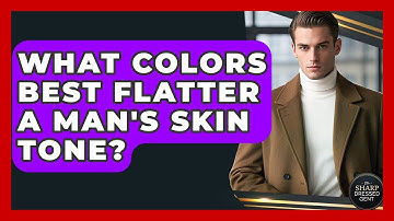 What Colors Best Flatter A Man
