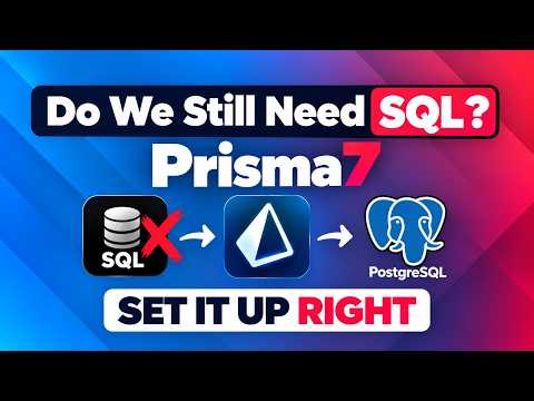 Tired of Writing SQL? Prisma 7 is finally here -- PostgreSQL + Next.js Setup | Fully Explained