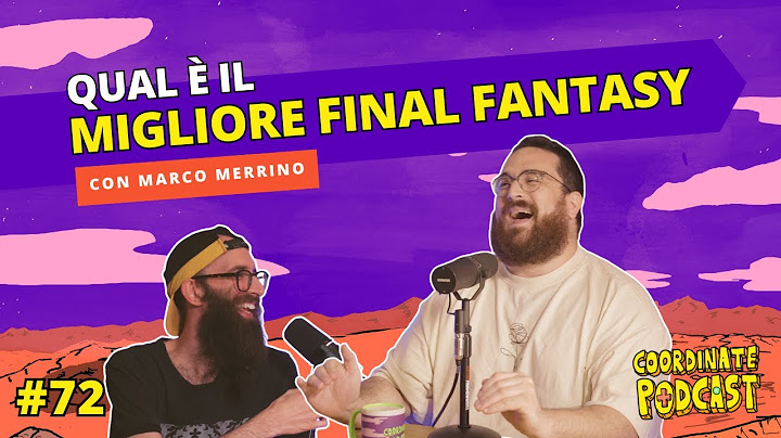 72. Marco Merrino | Qual è il migliore Final Fantasy (CoordinateLive!) @croix89quellochegrida