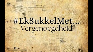 26 Mei 2024 - #EkSukkelMet - Vergenoegdheid