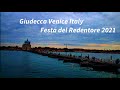 Giudecca Venice Italy|Festa del Redentore 2021