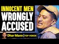 INNOCENT Men WRONGLY ACCUSED, What Happens Is Shocking | Dhar Mann