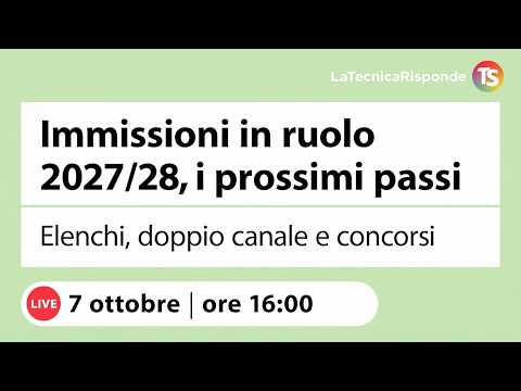 Video Immissioni in ruolo 2027/28, i prossimi passi: elenchi, doppio canale e concorsi