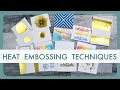 8+ Techniques for heat embossing!