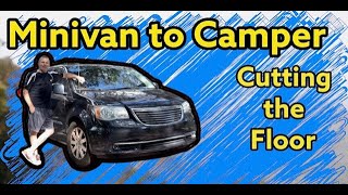 Minivan to Camper Conversion  Cutting the Floor