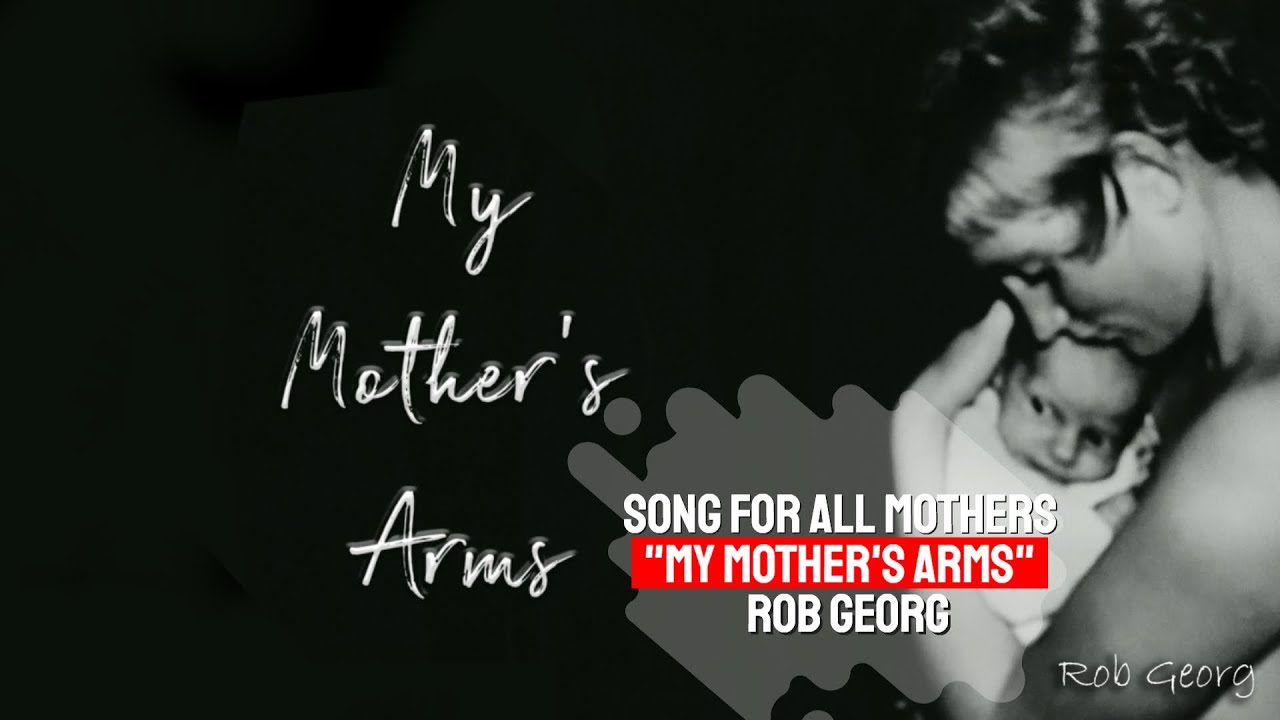 Песня для всех матерей в этом мире - My Mother's Arms