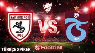 Samsunspor vs Trabzonspor | Türkiye Kupası | Türkçe Spiker | eFootball PES | Maç Simülasyonu