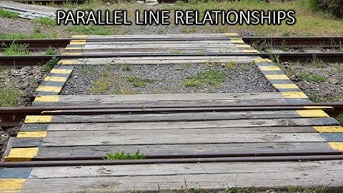 Lesson 4 - Parallel Line Relationships