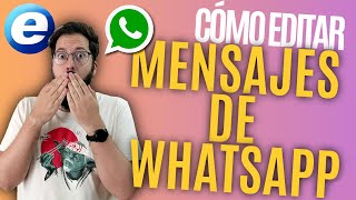 CÓMO EDITAR MENSAJES ENVIADOS EN WHATSAPP