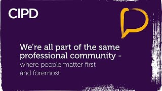 We’re all part of the same professional community – where people matter first and foremost by CIPD 81 views 7 months ago 48 seconds