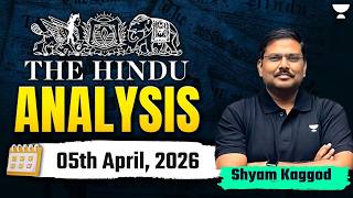 The Hindu Newspaper Analysis  05th April 2026  Upsc Current Affairs Today  Shyam Sir