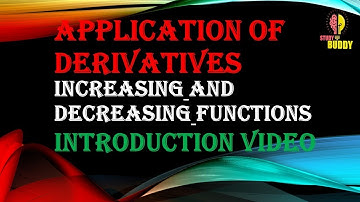 Increasing and Decreasing Functions  (Application of Derivatives) Part 3