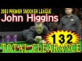 John Higgins total clearance 132  premier snooker league 2003