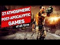 Top 27 atmospheric postapocalyptic games of all time