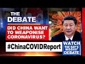 COVID 'Bioweapon' Claim: Global Alarm Over Secret PLA Report | The Debate