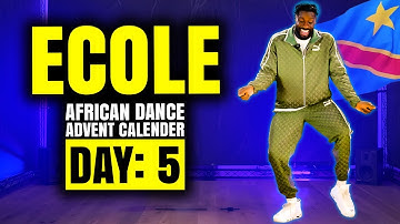 Day 5: How To  Dance Ecole! (Afro Dance Advent Calendar for Beginners!)