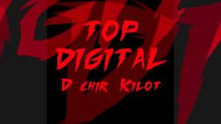 Video thumbnail of "TOP DIGITAL " Déchiré Kilot ""