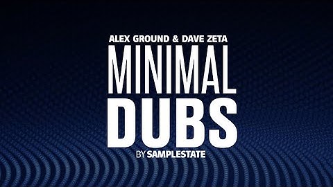 Alex Ground & Dave Zeta Minimal Dubs - Tech House Samples & Loops by Samplestate