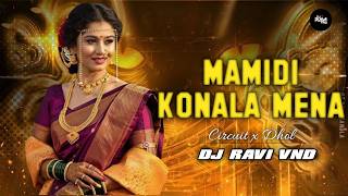 MAMIDI KONALA MENA | CIRCUIT X DHOL |DJ RAVI VND | TELUGU DJ SONG 2026