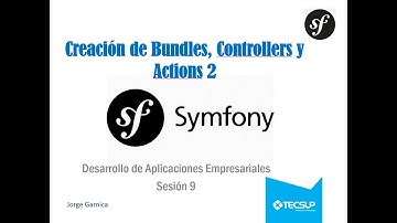09 Symfony - Bundles, Controllers y Actions 2