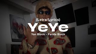 YeYe - Yan Block | (Letra/Lyrics)