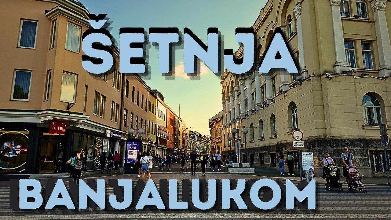 Šetnja Banjalukom: Od Haništa i Bulevara preko Centra do Gospodske | Banjaluka - Banja Luka