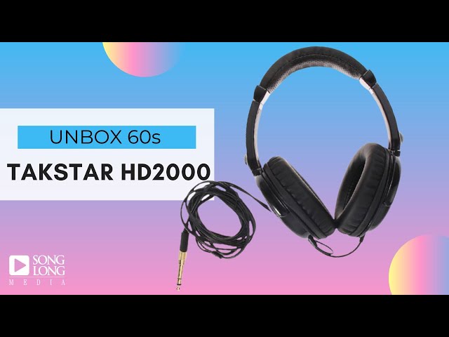 Unboxing 60s - TAI NGHE TAKSTAR HD2000 KIỂM ÂM - songlongmedia