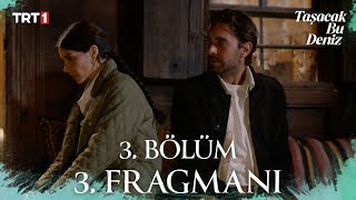 Taşacak Bu Deniz 3. 3. Fragmanı @Trt1