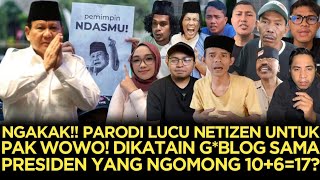 NGAKAK🤣‼️PARODI LUCU NETIZEN UNTUK PAK WOWO⁉️DIKATAIN G*BLOG SAMA PRESIDEN YANG NGOMONG 10 6=17❓️🤭😂