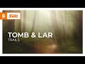 TOMB &amp; LAR - Trails [Monstercat Release]