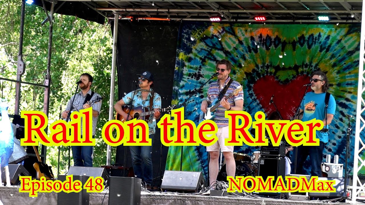 Rail on the River, Music Festival, Episode 48, NOMADMax