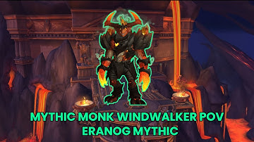 Eranog MYTHIC | Monk Windwalker POV