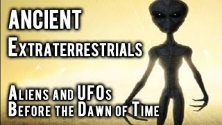 Watch Ancient Extraterrestrials: Aliens and UFOs Before the Dawn of Time Trailer