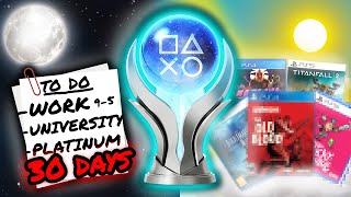 How Many Games Can I PLATINUM In 30 days? (With A Busy Life)