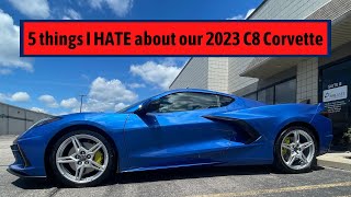 5 Things I HATE about our 2023 C8 Corvette