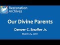 Our divine parents by denver snuffer