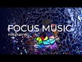 Focus Music for Studying, Working, Concentration &amp; Relaxation