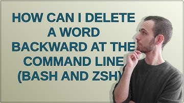 How can I delete a word backward at the command line (bash and zsh)?
