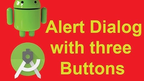 How to add Alert Dialog with three Buttons in android