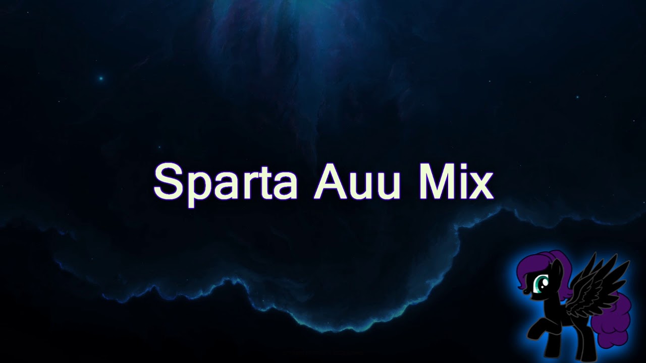 Sparta Auu Mix (-Reupload-)