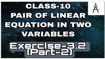 CLASS-10 | PAIRS OF LINEAR EQUATION IN TWO VARIABLES Exercise-3.2 (Part-2)| 😎