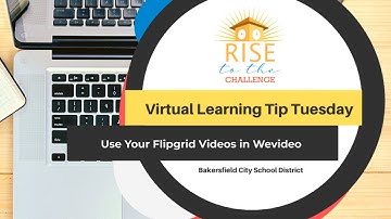 Virtual Learning Tip Tuesday: Use Flipgrid Videos in Wevideo