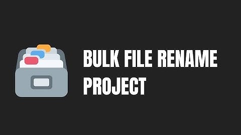 Easy Bulk File Rename with GUI in Python | Beginner Project in Python | Priyam Kapoor