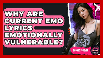 Why Are Current Emo Lyrics Emotionally Vulnerable? - Emo Kid Forever