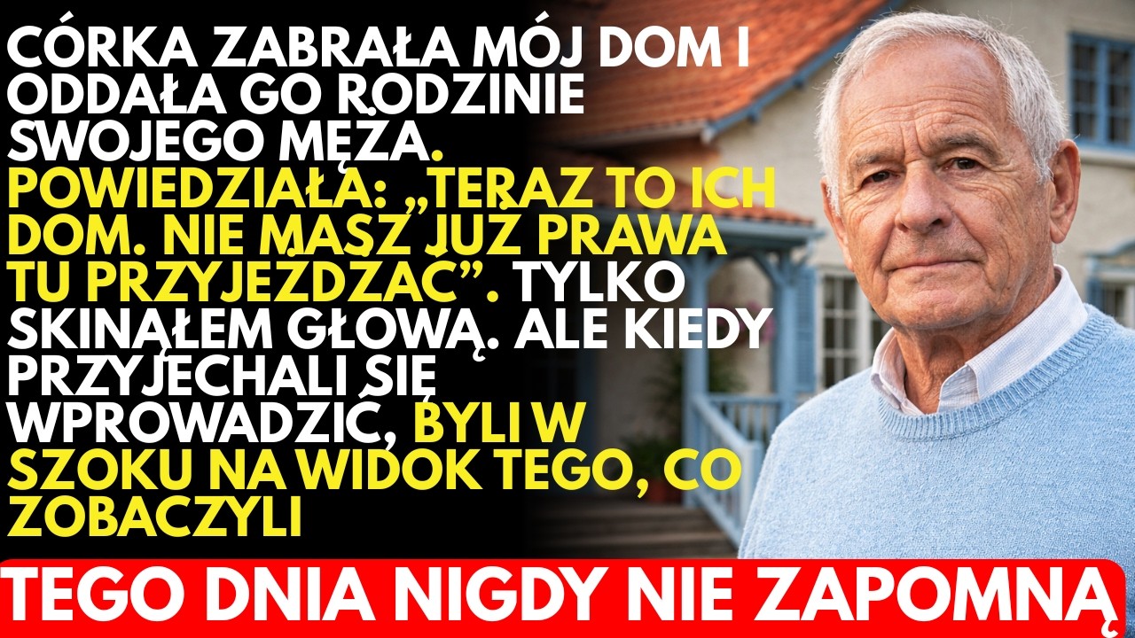 Moja córka ZDECYDOWAŁA, że odda mój dom rodzinie męża. WTEDY zrozumiałem, że to koniec moich złudzeń